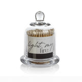 'Light My Fire' Matches Glass Cloche